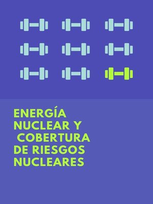 cover image of Energía nuclear y   Cobertura de Riesgos Nucleares